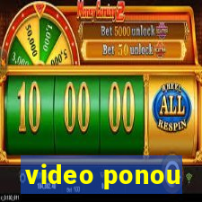 video ponou